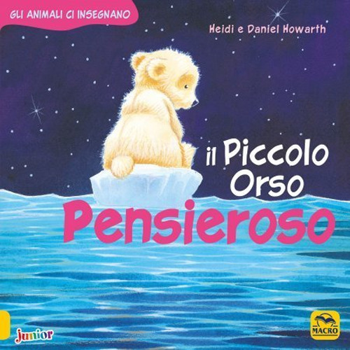 Il Piccolo Orso pensieroso. Gli animali ci insegnano