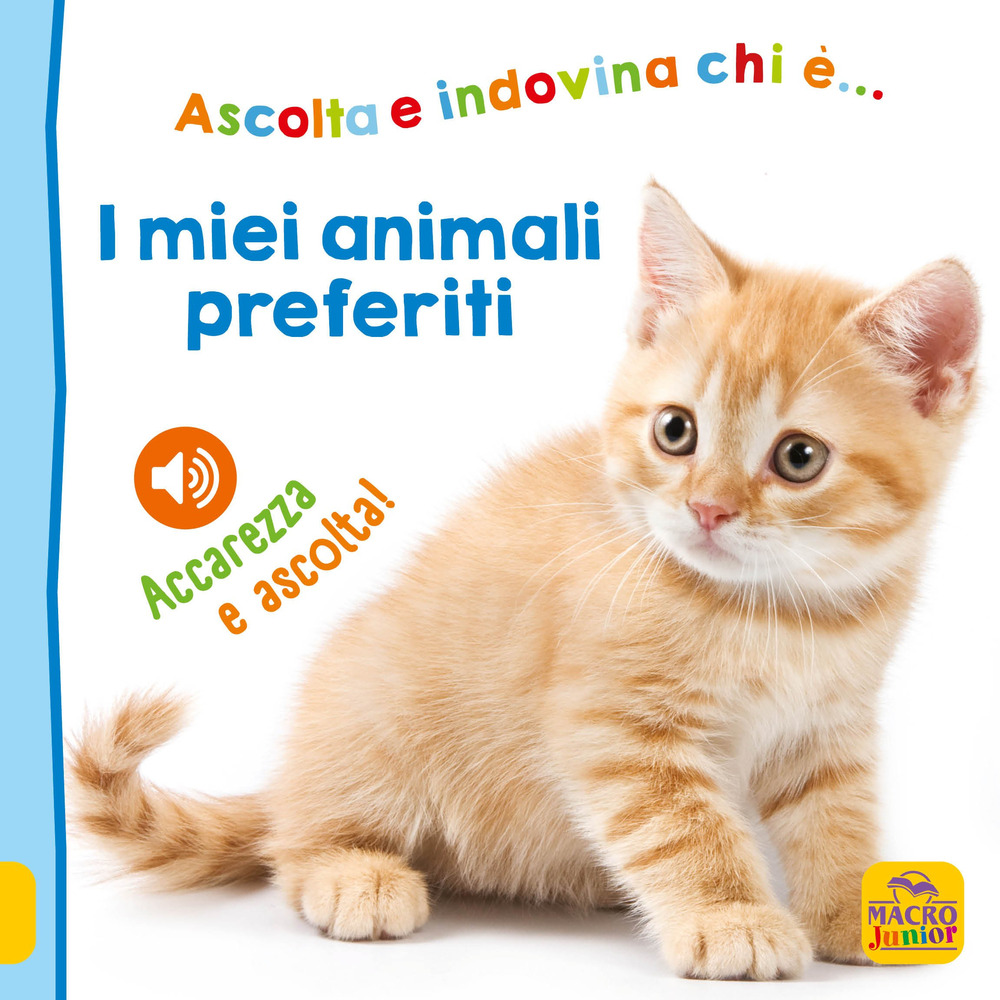 I miei animali preferiti. Ascolta e indovina chi è... Accarezza e ascolta!