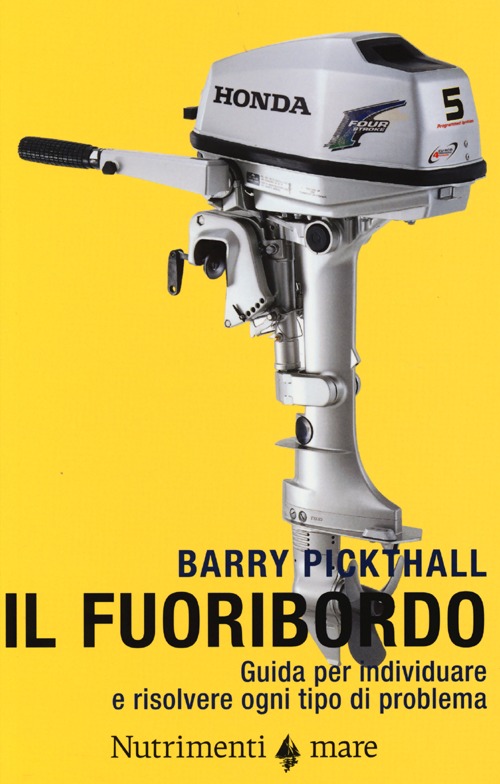 Il fuoribordo. Guida per individuare e risolvere ogni tipo di problema