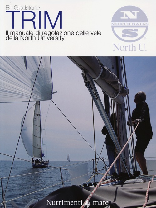 Trim. Il manuale di regolazione delle vele della North University