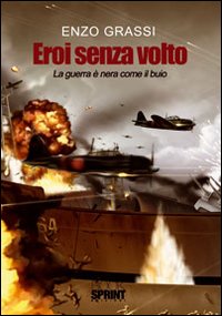 Eroi senza volto. La guerra è nera come il buio