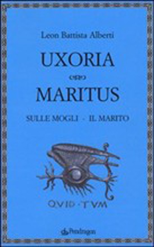 Uxoria. Maritus-Sulle mogli. Il marito