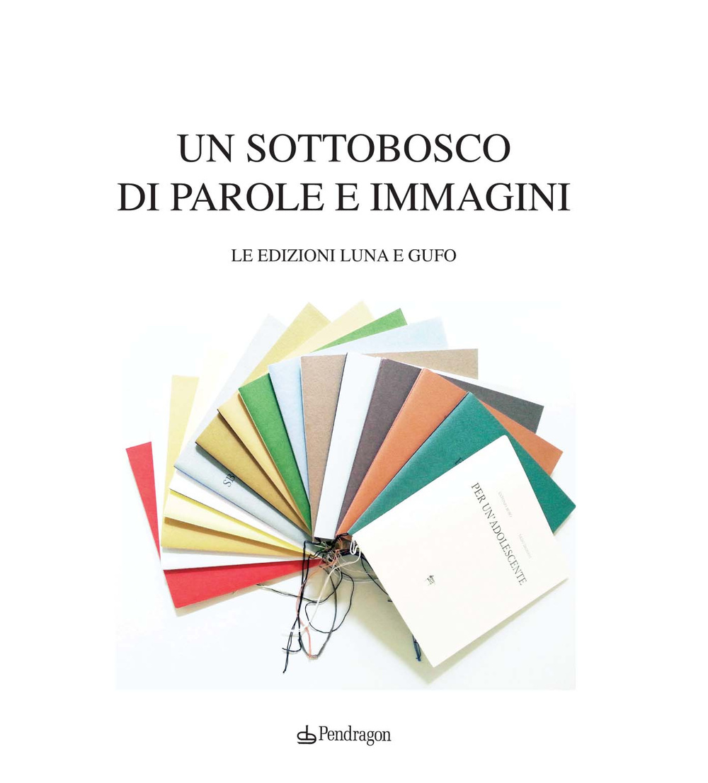 Un sottobosco di parole e immagini. Le edizioni Luna e Gufo