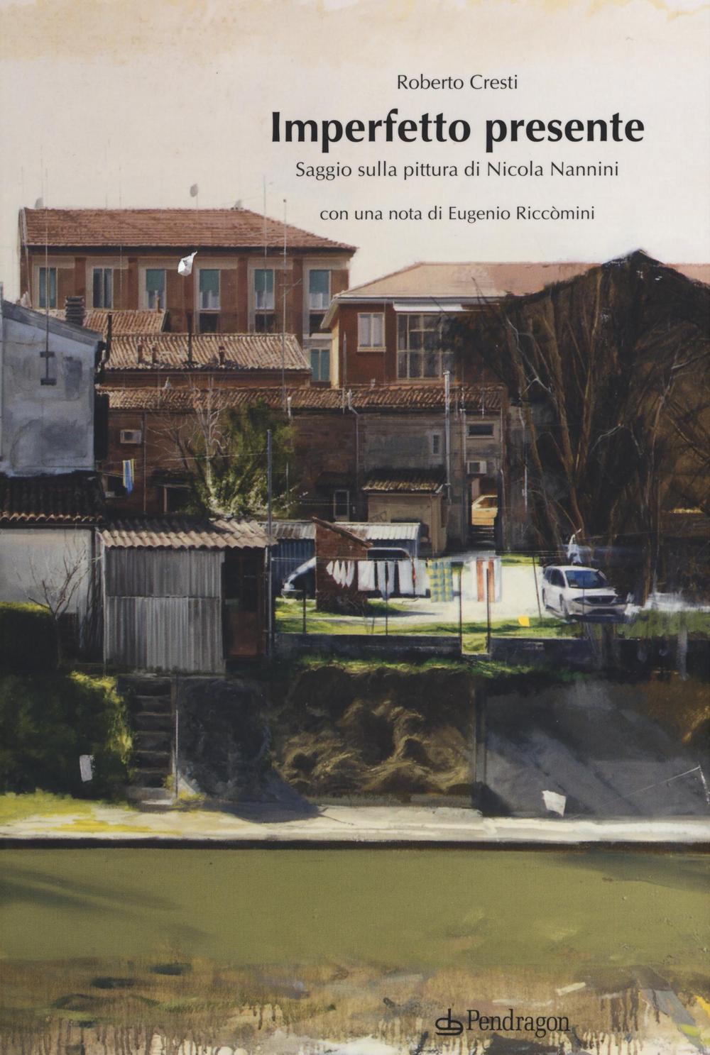 Imperfetto presente. Saggio sulla pittura di Nicola Nannini