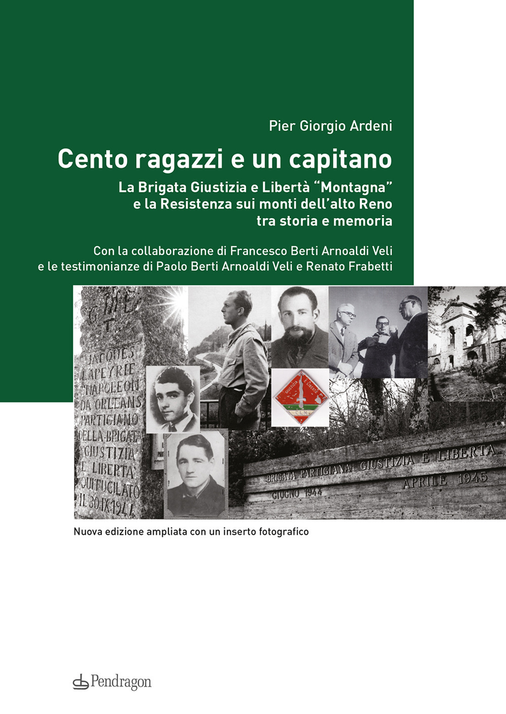 Cento ragazzi e un capitano. La brigata Giustizia e Libertà «Montagna» e la Resistenza sui monti dell'alto Reno tra storia e memoria
