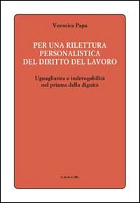 Per una rilettura personalistica del diritto del lavoro. Uguaglianza e inderogabilità nel prisma della dignità