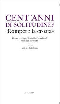 Cent'anni di solitudine? «Rompere la crosta»