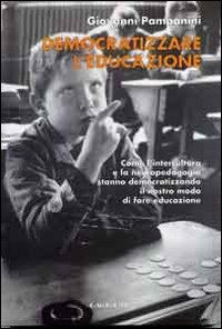 Democratizzare l'educazione. Come l'intercultura e la neurologia stanno democratizzando il nostro modo di fare educazione