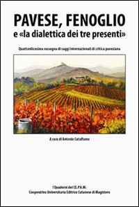 Pavese, Fenoglio e la dialettica dei tre presenti. 14° rassegna di saggi internazionali di critica pavesiana