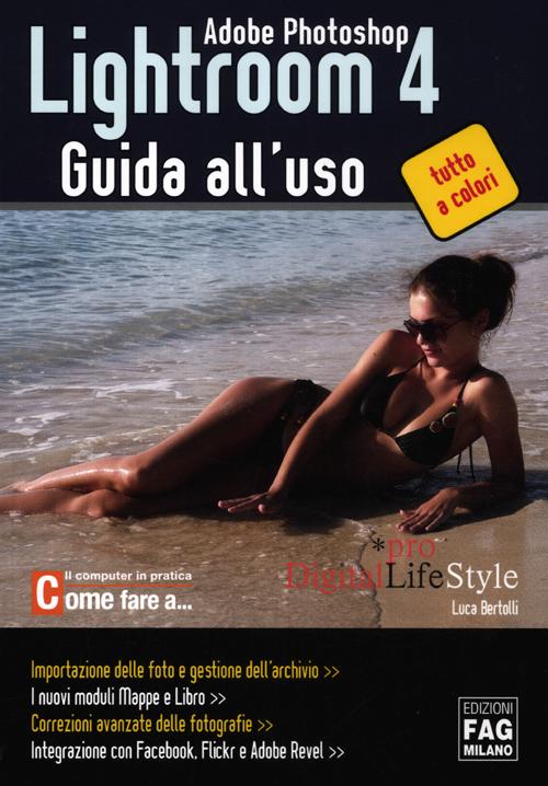 Adobe photoshop. Lightroom 4. Guida all'uso