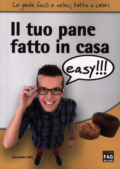 Il tuo pane fatto in casa easy!!!