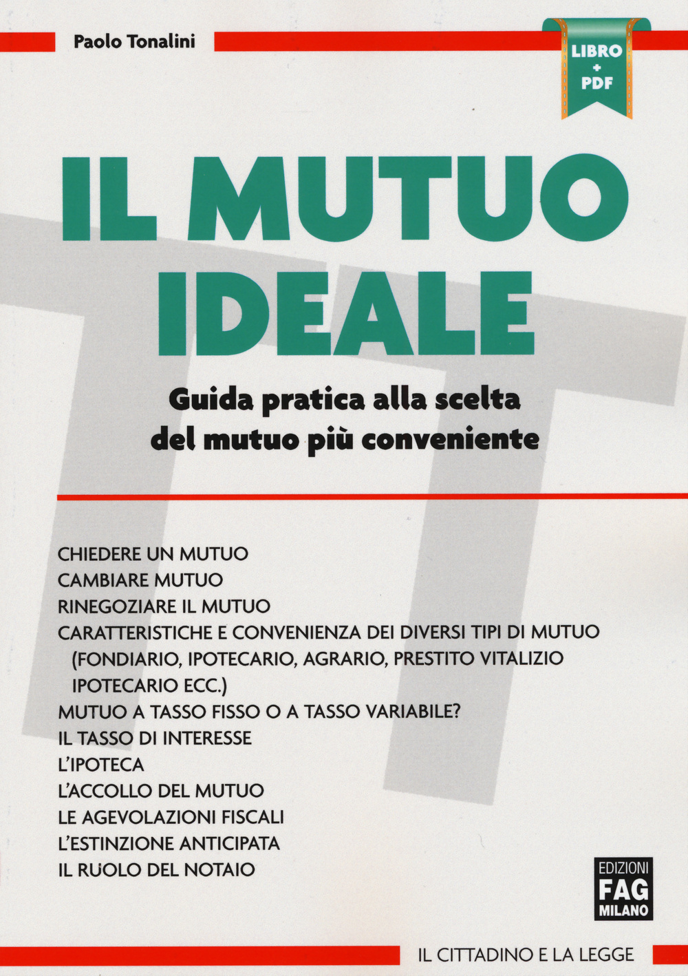 Il mutuo ideale. Guida pratica alla scelta del mutuo più conveniente