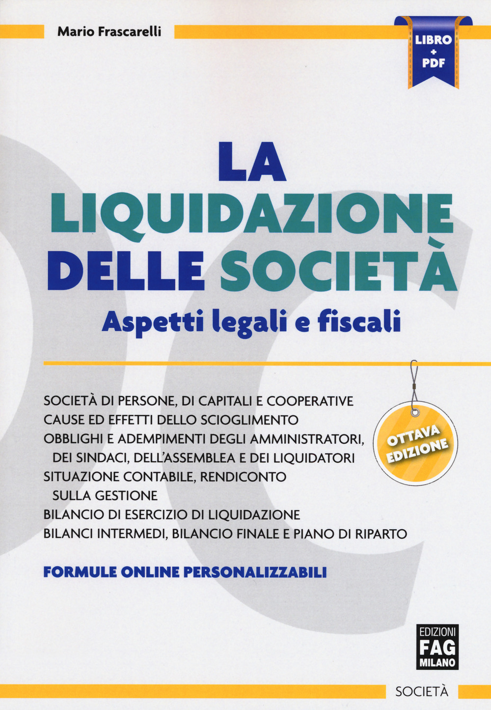La liquidazione delle società. Aspetti legali e fiscali