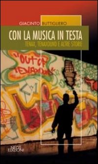 Con la musica in testa. Tenax, tenaxound e altre storie