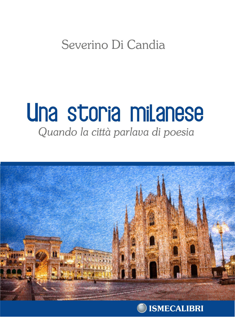 Una storia milanese. Quando la città parlava di poesia