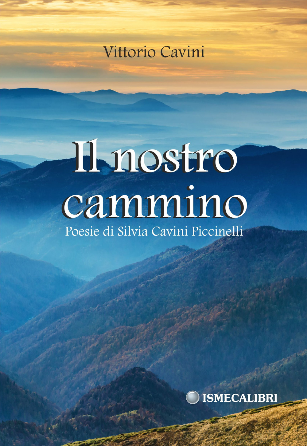 Il nostro cammino. Poesie di Silvia Cavini Piccinelli