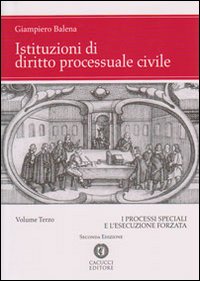Istituzioni di diritto processuale civile. Vol. 3: I processi speciali e l'esecuzione forzata