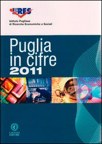 Puglia in cifre 2011. Annuario statistico e studi per le politiche regionali
