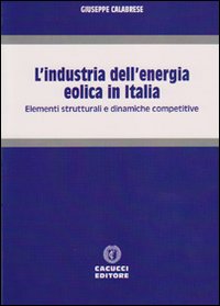L'industria dell'energia eolica in Italia. Elementi strutturali e dinamiche competitive