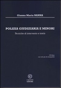 Polizia giudiziaria e minori. Tecniche di intervento e tutela