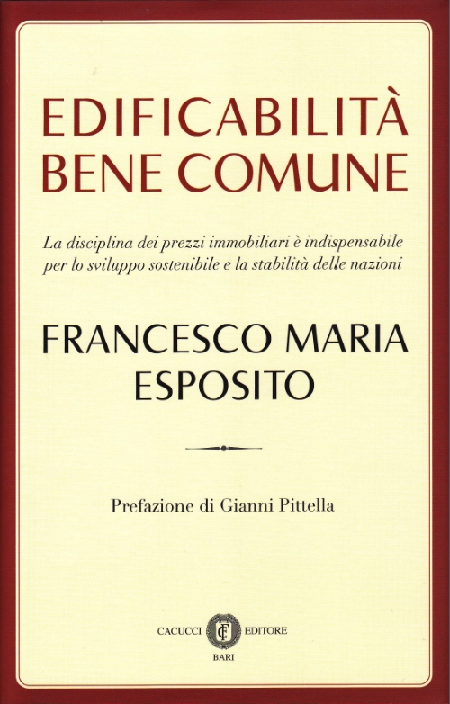 Edificabilità bene comune. La disciplina dei prezzi immobiliari è indispensabile per lo sviluppo sostenibile e la stabilità delle nazioni