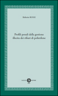 Profili penali della gestione illecita dei rifiuti di polietilene