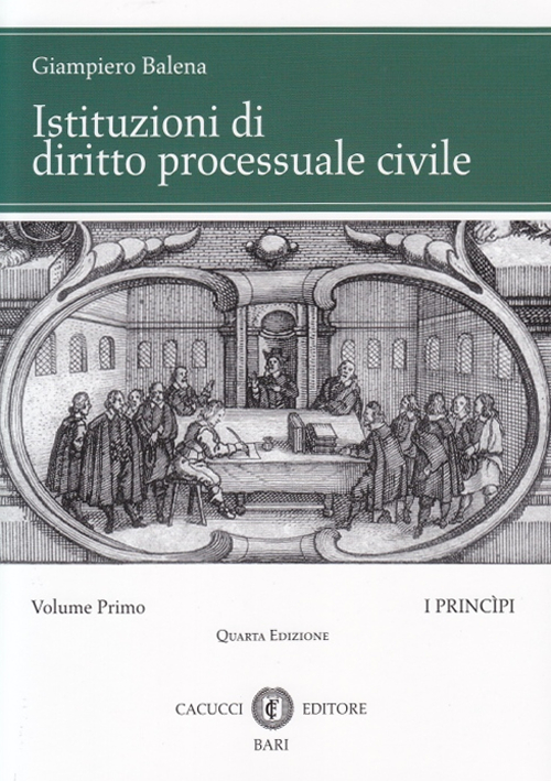 Istituzioni di diritto processuale civile. Vol. 1: I princìpi