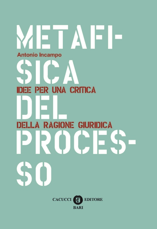 Metafisica del processo. Idee per una critica della ragione giuridica