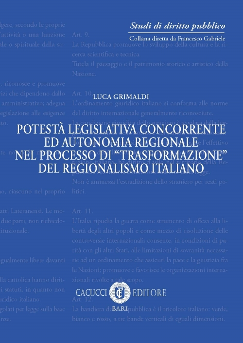 Potestà legislativa concorrente ed autonomia regionale nel processo di «trasformazione» del regionalismo italiano