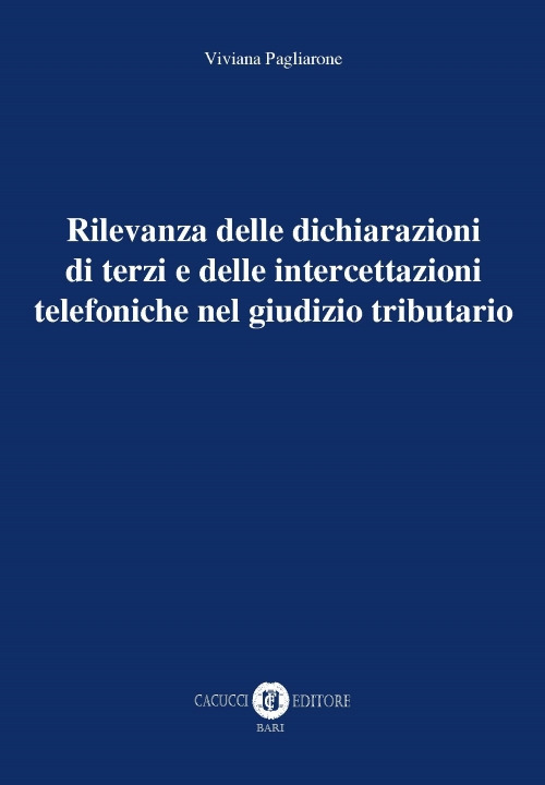 Rilevanza delle dichiarazioni di terzi e delle intercettazioni telefoniche nel giudizio tributario