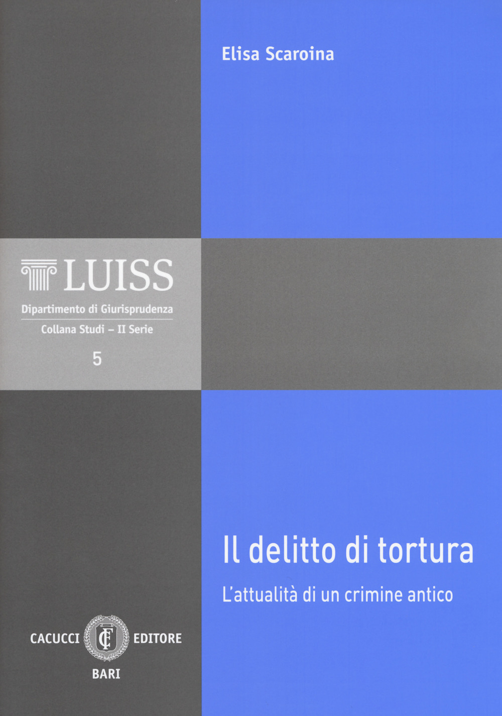 Il delitto di tortura. L'attualità di un crimine antico