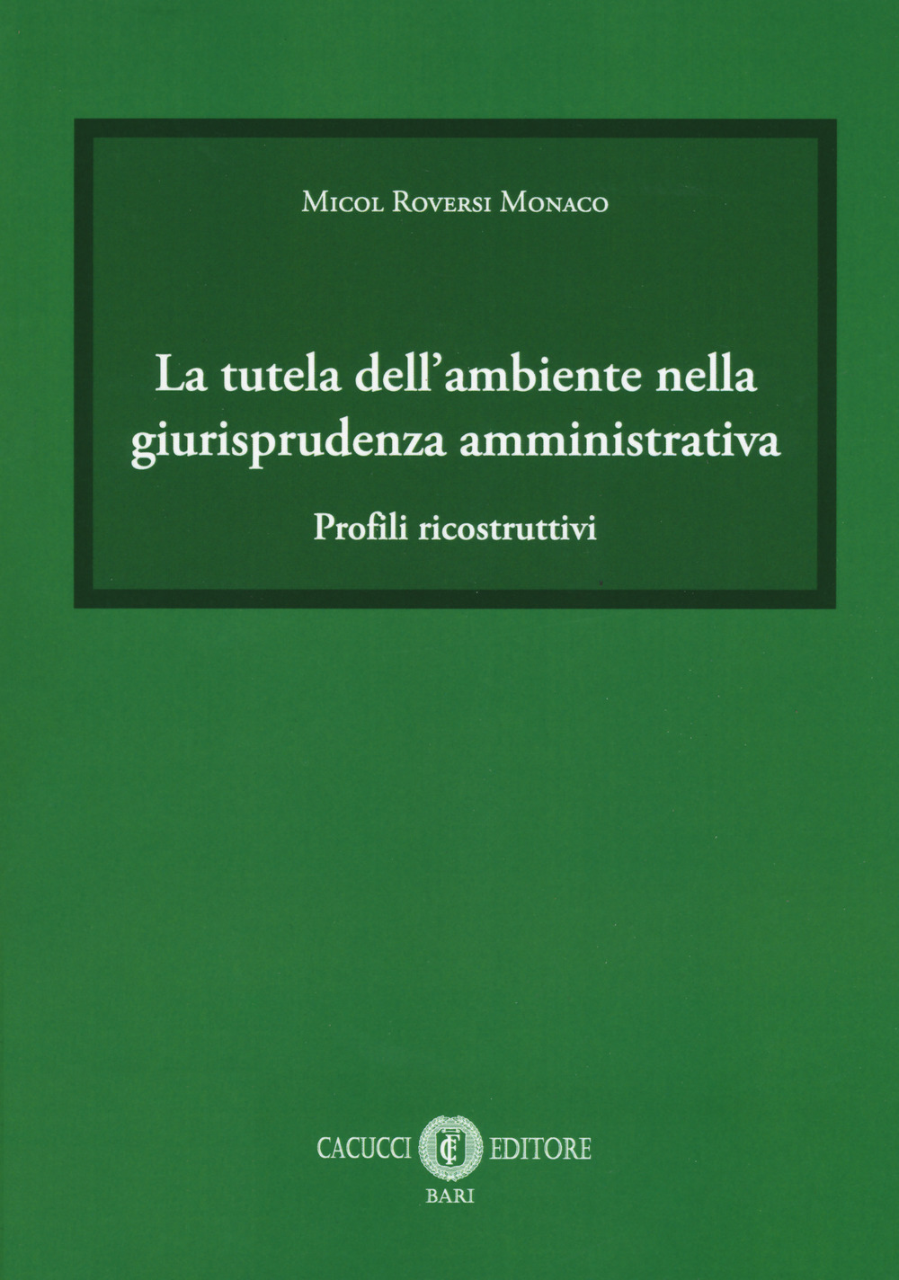 La tutela dell’ambiente nella giurisprudenza amministrativa. Profili ricostruttivi