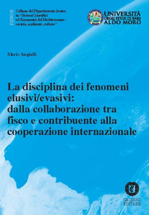 La disciplina dei fenomeni elusivi/evasivi: dalla collaborazione tra fisco e contribuente alla cooperazione internazionale