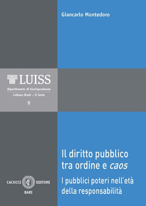 Il diritto pubblico tra ordine e caos. I pubblici poteri nell’età della responsabilità