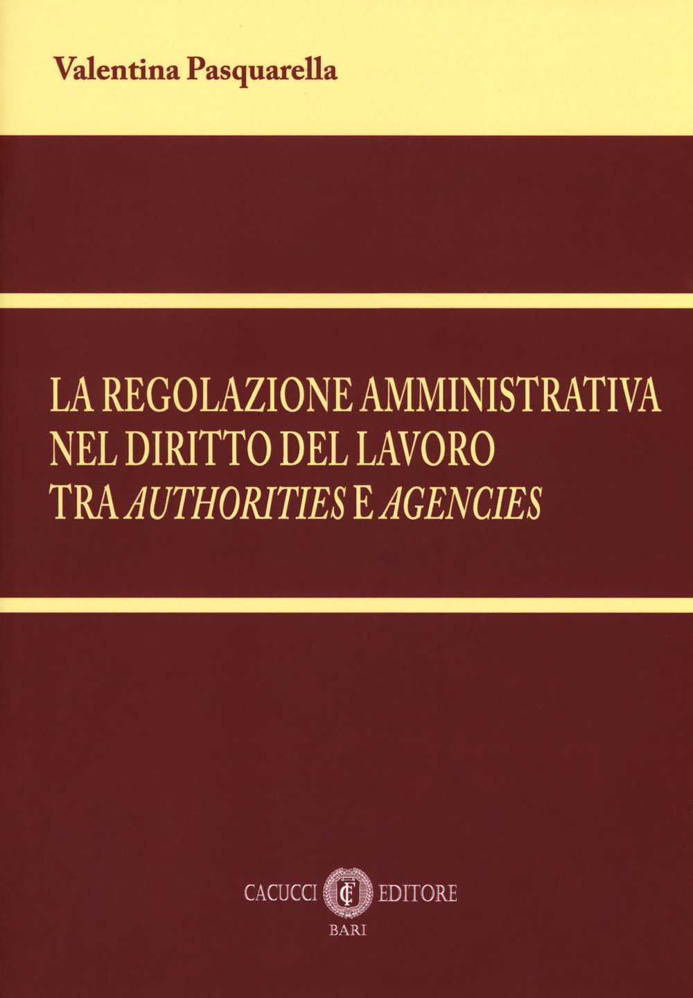 La regolazione amministrativa nel diritto del lavoro tra «authorities» e «agencies»