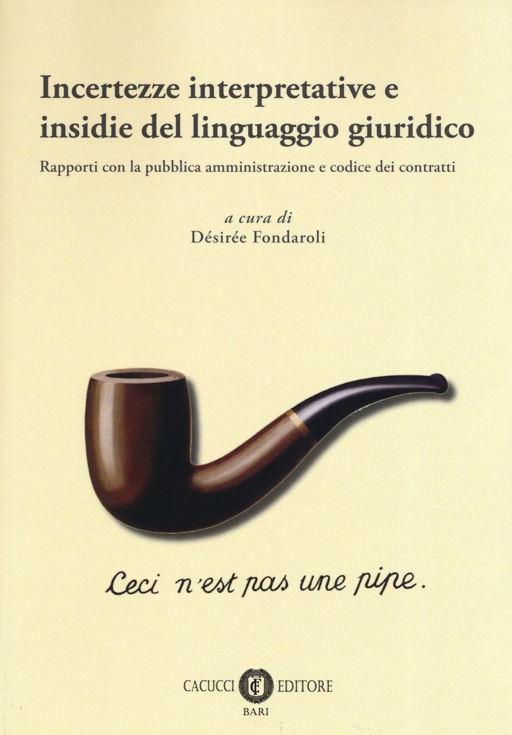 Incertezze interpretative e insidie del linguaggio giuridico. Rapporti con la pubblica amministrazione e codice dei contratti