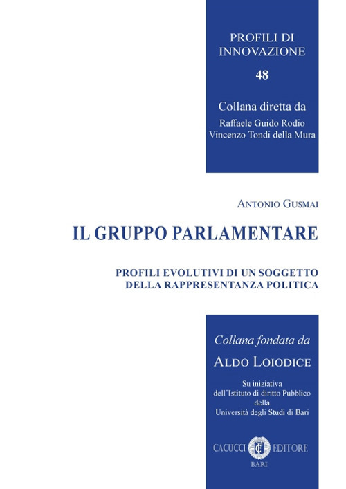 Il gruppo parlamentare. Profili evolutivi di un soggetto della rappresentanza politica