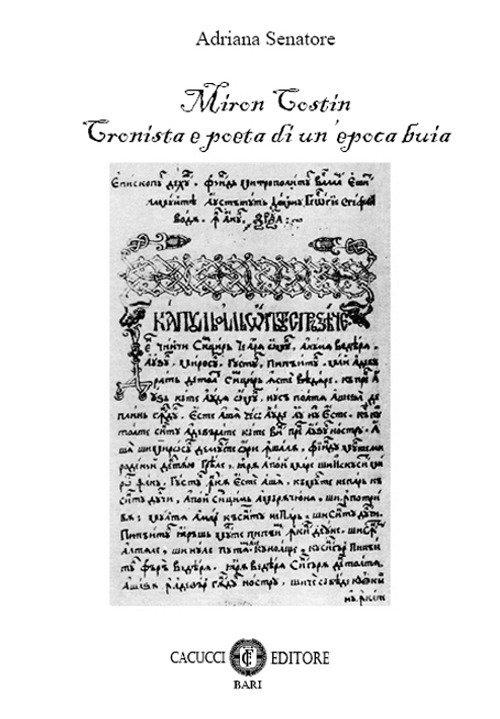 Miron Costin. Cronista e poeta di un'epoca buia