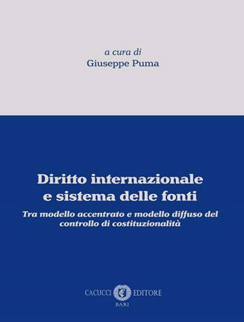 Diritto internazionale e sistema delle fonti. Tra modello accentrato e modello diffuso del controllo di costituzionalità