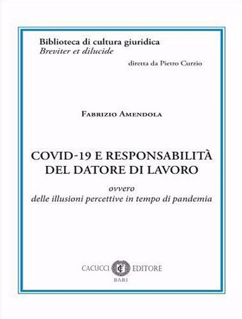 Covid-19 e responsabilità del datore di lavoro. Ovvero delle illusioni percettive in tempo di pandemia