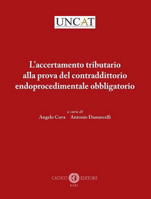 L’accertamento tributario alla prova del contraddittorio endoprocedimentale obbligatorio