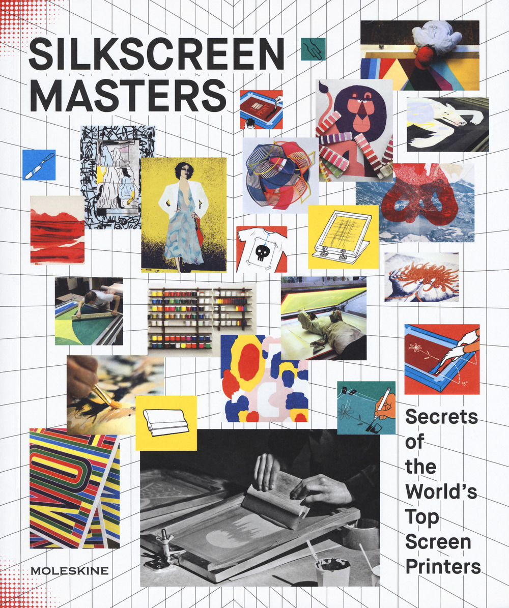 Silkscreen masters. Secrets of the world's top screen printers