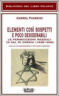 Elementi così sospetti e poco desiderabili. Le persecuzioni razziali in Val di Cornia (1938-1945)