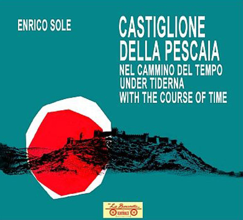 Castiglione della Pescaia nel cammino del tempo. Under tiderna. With the course of time