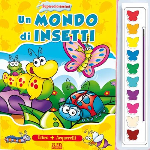 Un mondo di insetti. Supercolorissimi