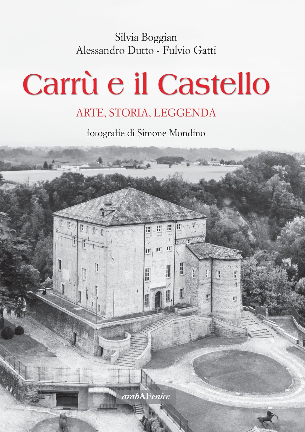 Carrù e il castello. Arte, storia, leggenda