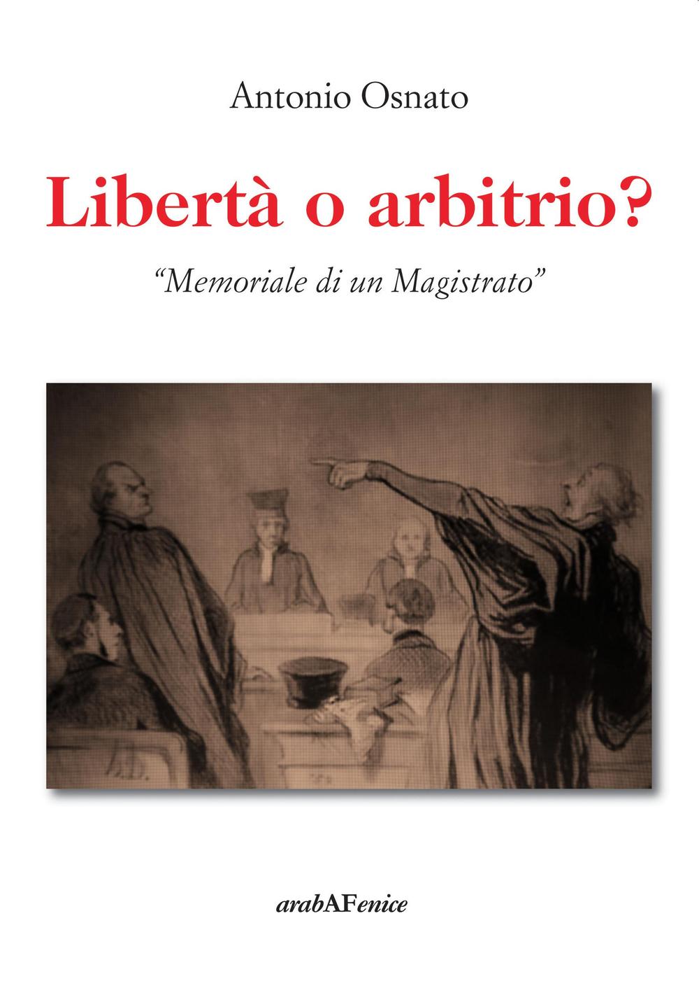 Libertà o arbitrio. «Memoriale di un magistrato»