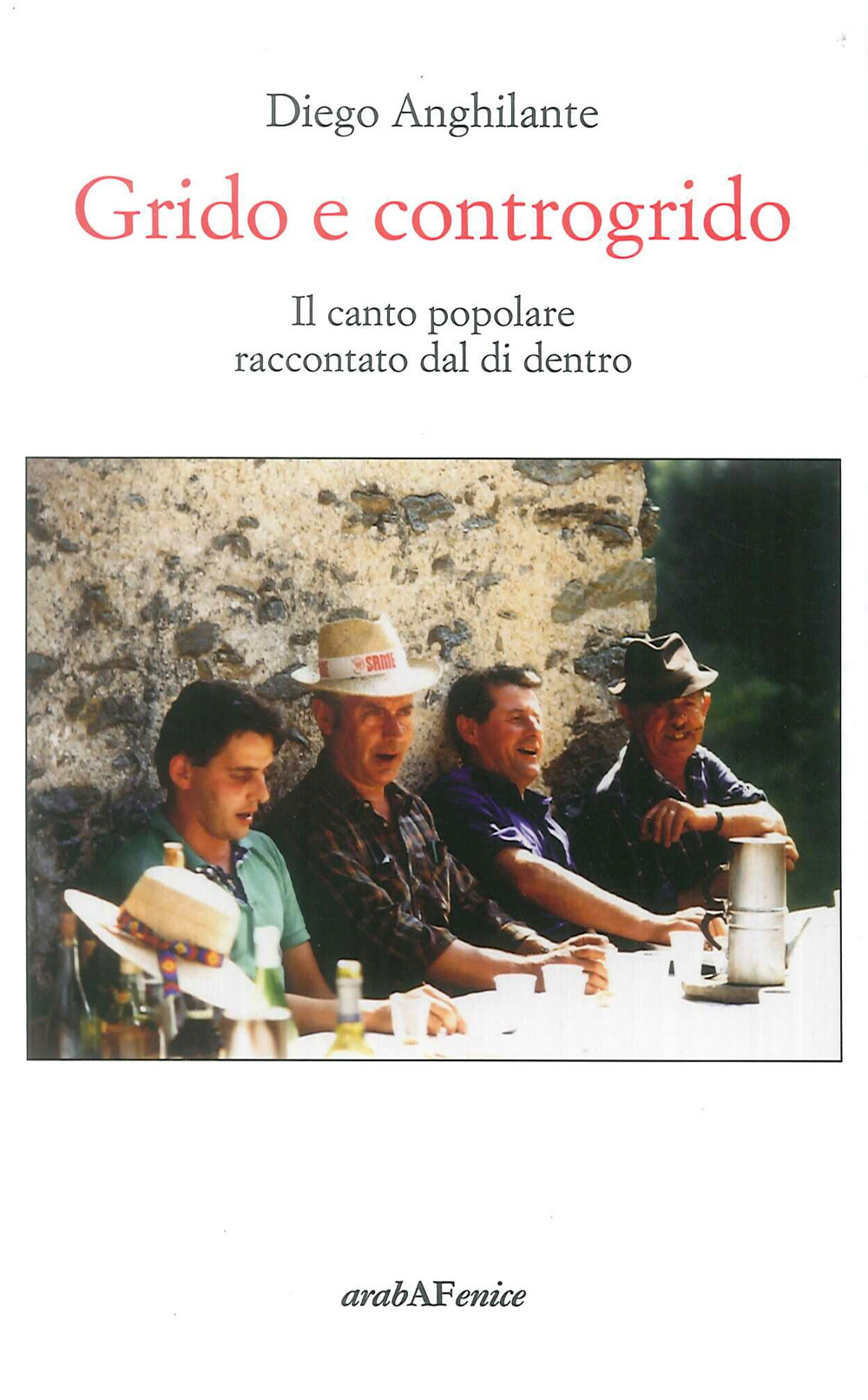 Grido e controgrido. Il canto popolare raccontato dal di dentro