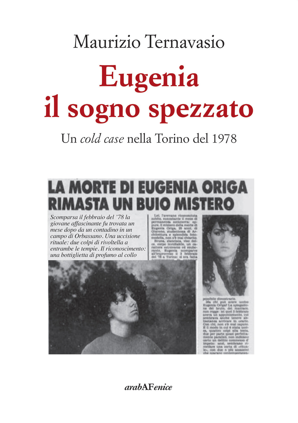 Eugenia, il sogno spezzato. Un cold case nella Torino del 1978