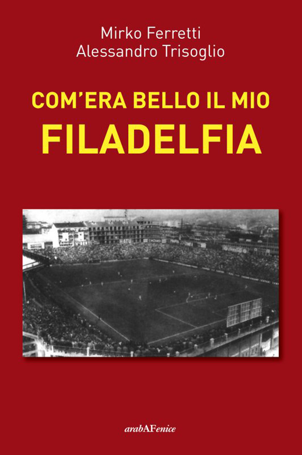 Com'era bello il mio Filadelfia